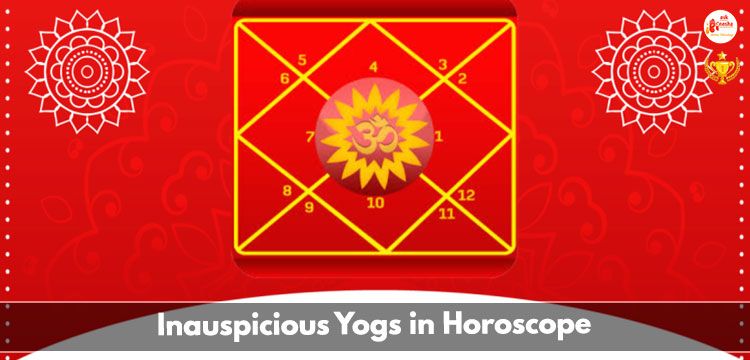 Inauspicious Yogs in Horoscope