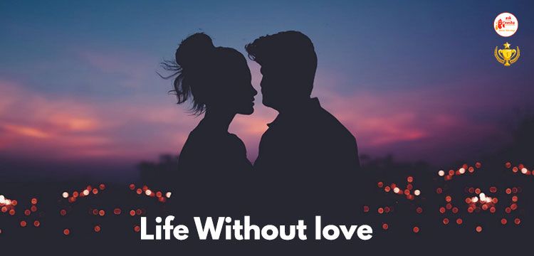Life Without love