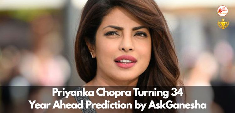 Priyanka Chopra Turning 34: Year Ahead Prediction by AskGanesha