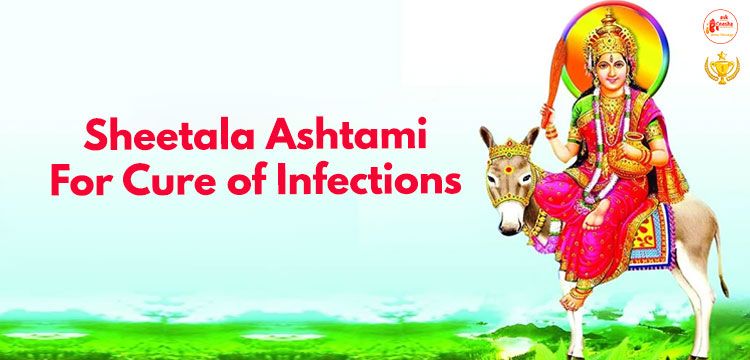 Sheetala Ashtami for Cure of Infections