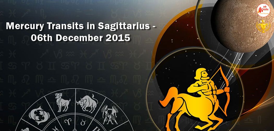 Mercury Transits in Sagittarius - 06th December 2015