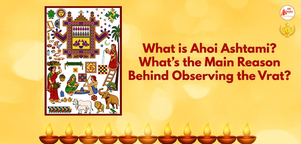 What is Ahoi Ashtami? What is the Main Reason behind Observing the Vrat?