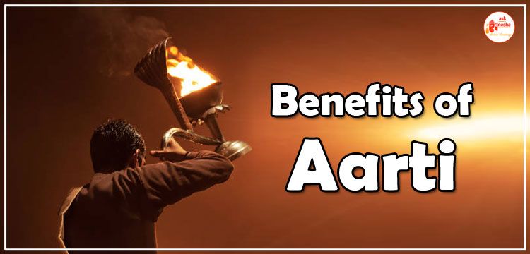 Benefits of Aartis in daily Life
