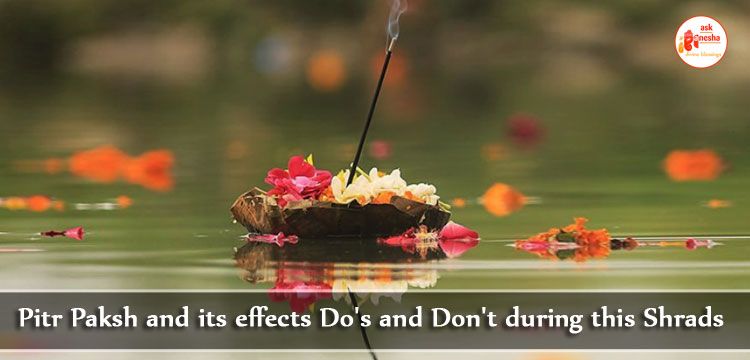 Pitra Paksh and its effects | Do's and Don't during this Shrads