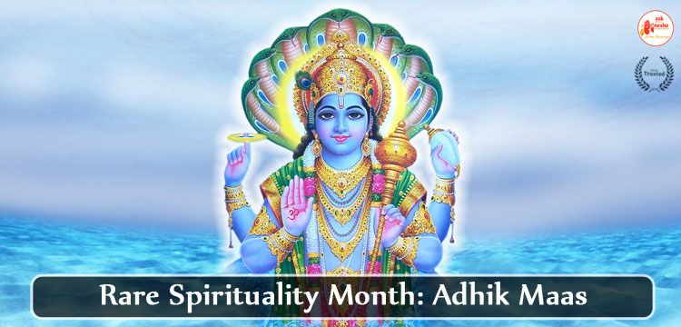 Adhik Maas - Rare Spirituality Month