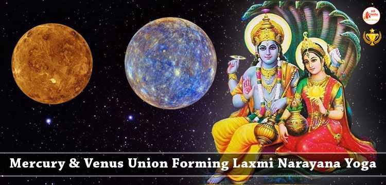 laxmi narayana yoga- mercury and venus conjunction