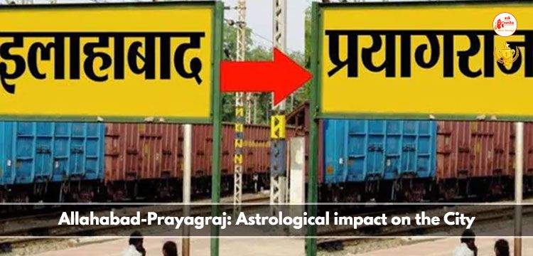 Allahabad-Prayagraj: Astrological impact on the city