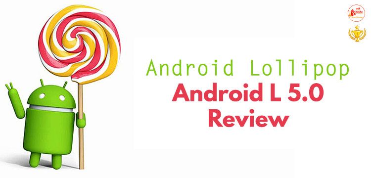 Android Lollipop: Android L 5.0 Review
