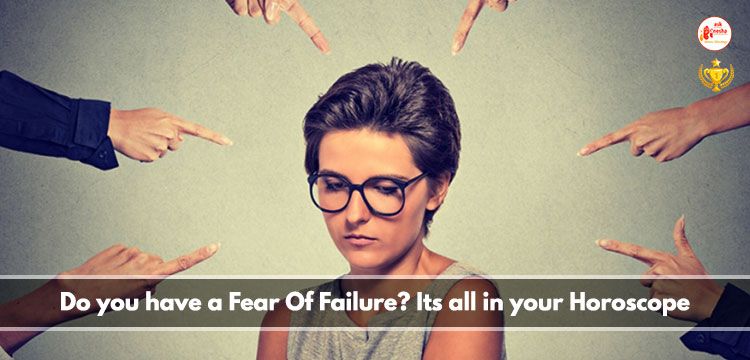 Do you have a Fear Of Failure? Its all in your horoscope
