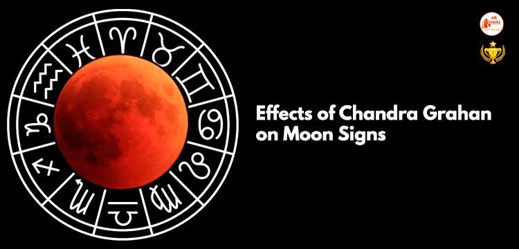 Effects of Chandra Grahan on Moon Signs