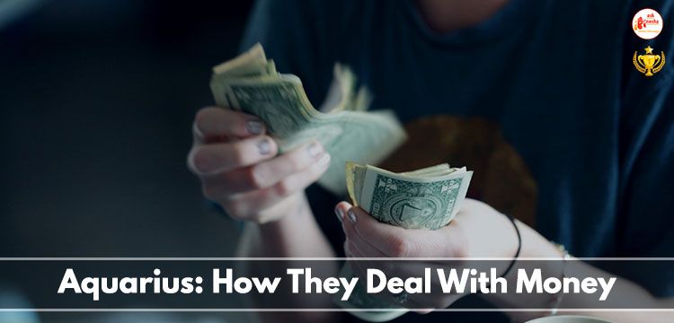 Aquarius: How They Deal With Money