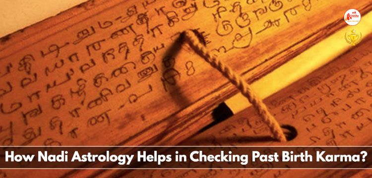 How Nadi Astrology helps in checking past birth karma?