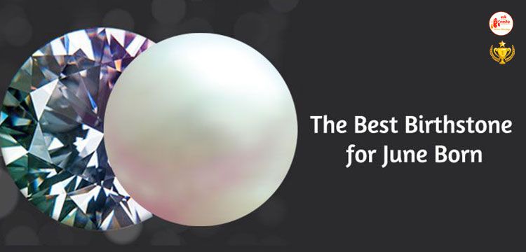 June Birthstone: The best gemstone for June Born