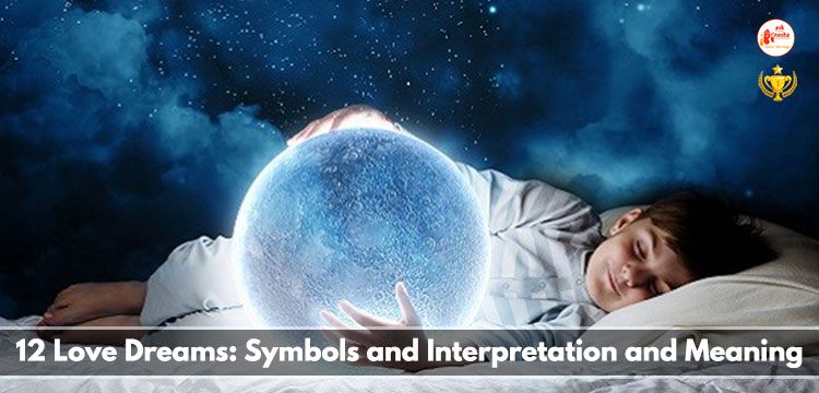 12 Love Dreams: Symbols and Interpretation and Meaning