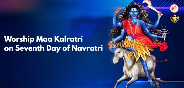 Worship Maa Kalratri on seventh day of Navratri