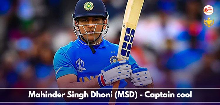 Mahinder Singh Dhoni (MSD) - Captain cool