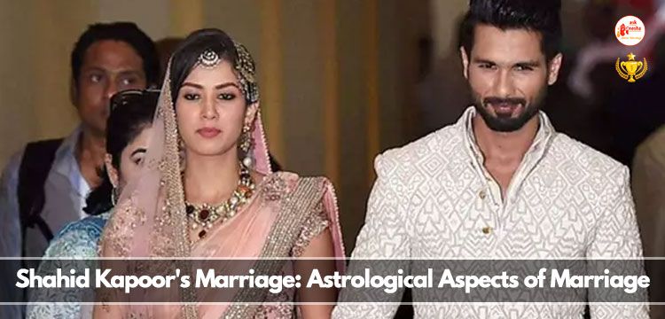 Shahid Kapoor's Marriage: Astrological Aspects of Marriage
