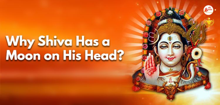 Why Shiva Has a Moon on His Head???