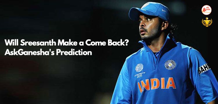 Will Sreesanth Make a Come Back?