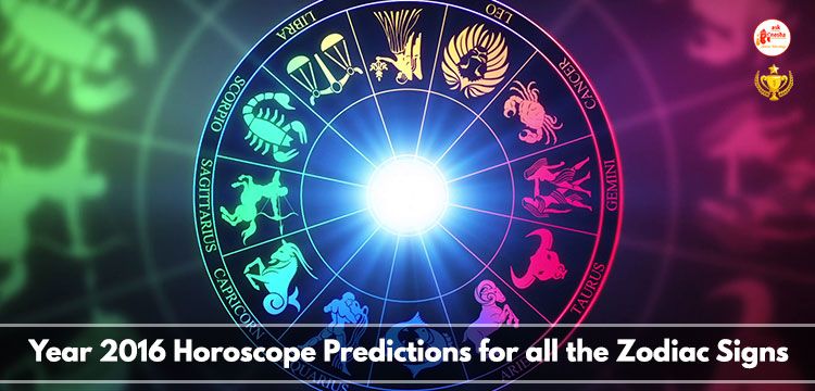 Year 2016 Horoscope Predictions for all the Zodiac Signs