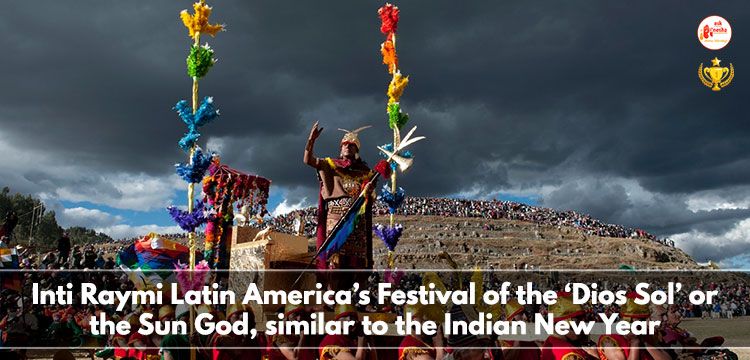 Inti Raymi Latin Americas Festival of the Dios Sol or the Sun God, similar to the Indian New Year