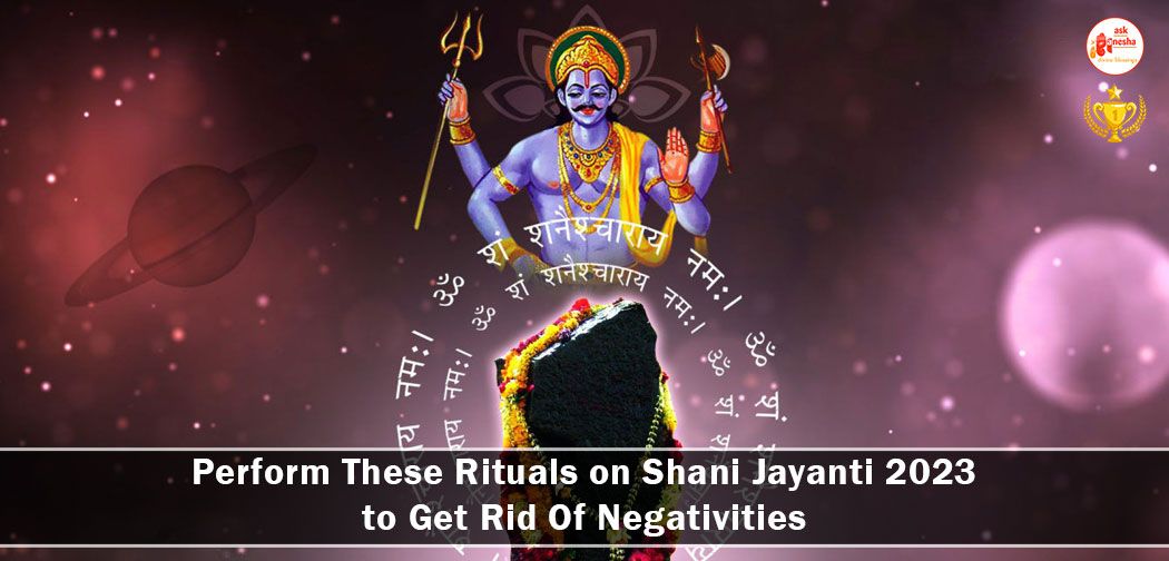 Perform These Rituals on Shani Jayanti 2023 to Get Rid Of Negativities