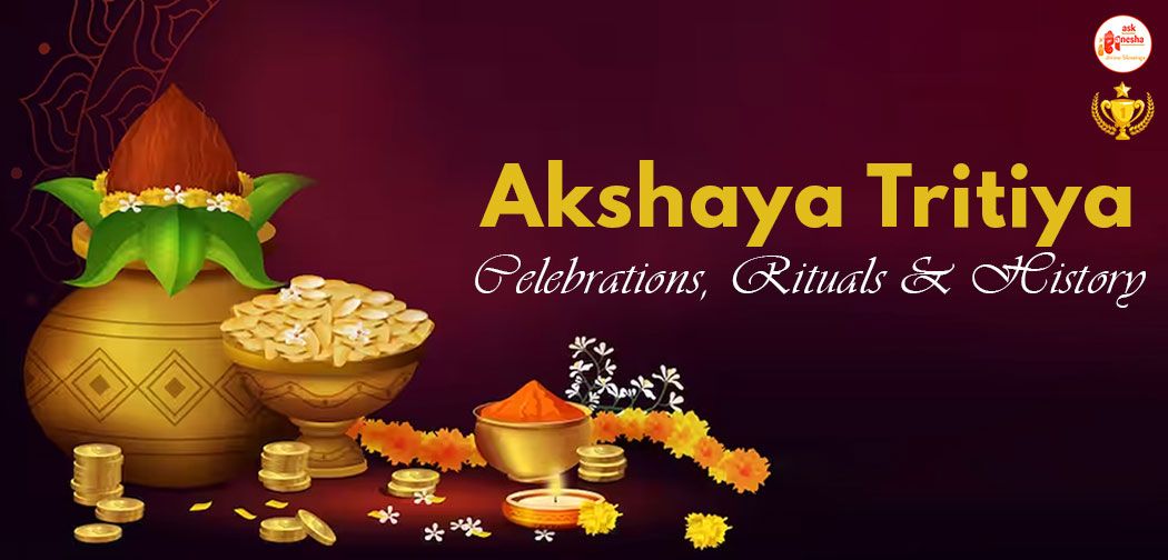 Akshaya Tritiya - celebrations, rituals and history