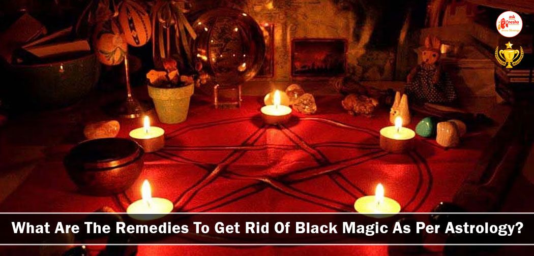 What Are The Remedies To Get Rid Of Black Magic As Per Astrology?