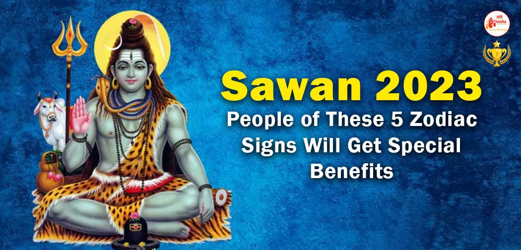 Sawan 2023: These Zodiac Signs Will Get Benefits on Sawan