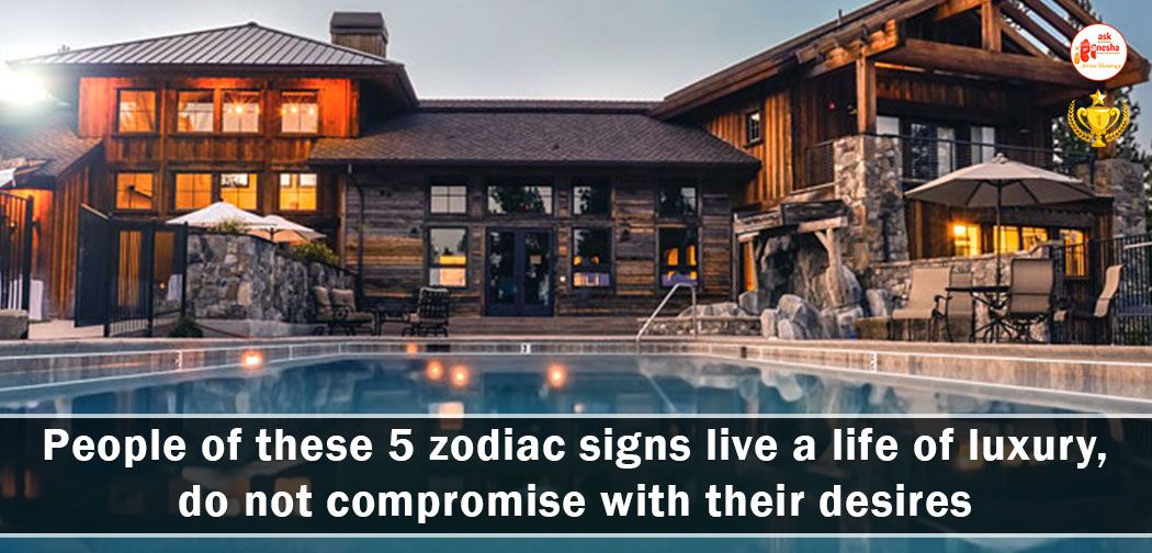 Zodiac Signs That Crave Luxury