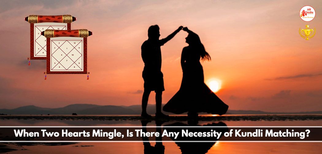 Is kundali matching necessary for love?