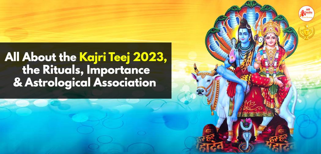 All about the Kajri Teej 2023, the Rituals, Importance and Astrological Association 