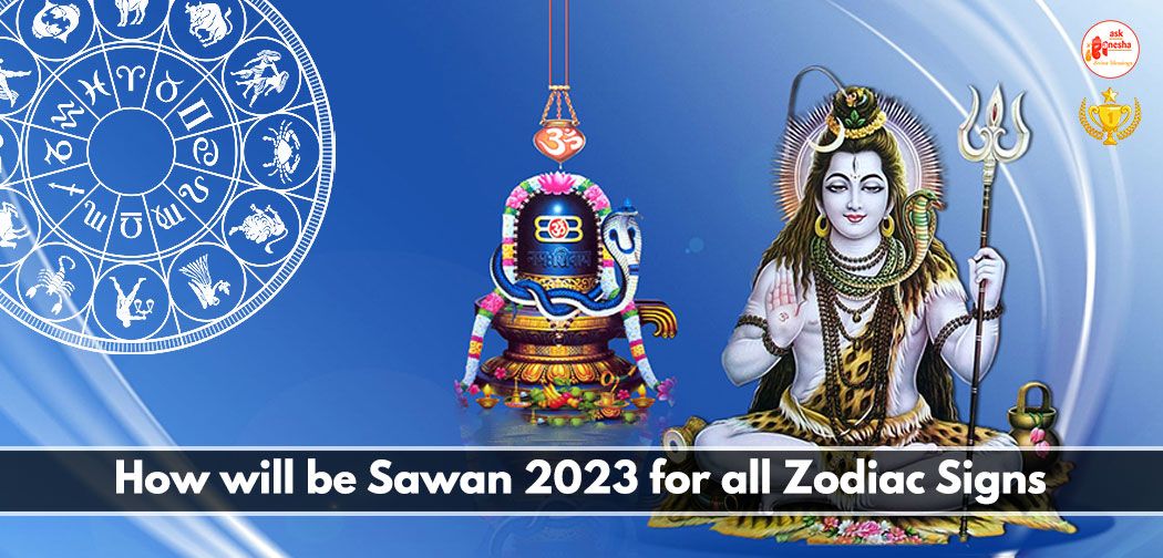 How will be Sawan 2023 for all Zodiac Signs