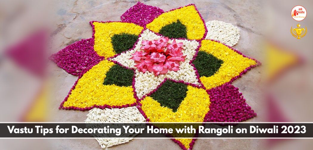 Vastu Tips for Decorating Your Home with Rangoli on Diwali 2023
