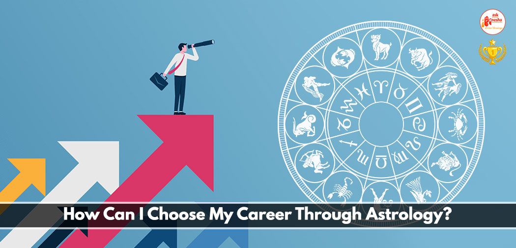 How Can I Choose My Career Through Astrology