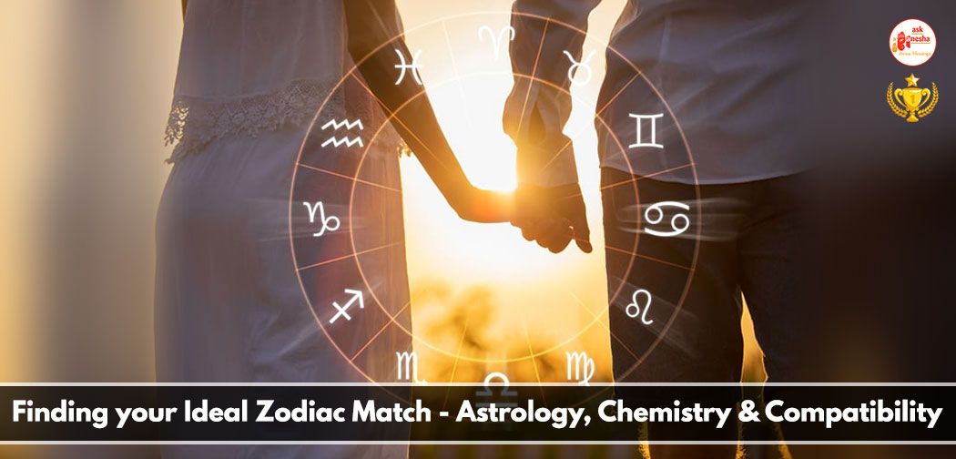 Finding your Ideal Zodiac Match - Astrology, Chemistry and Compatibility