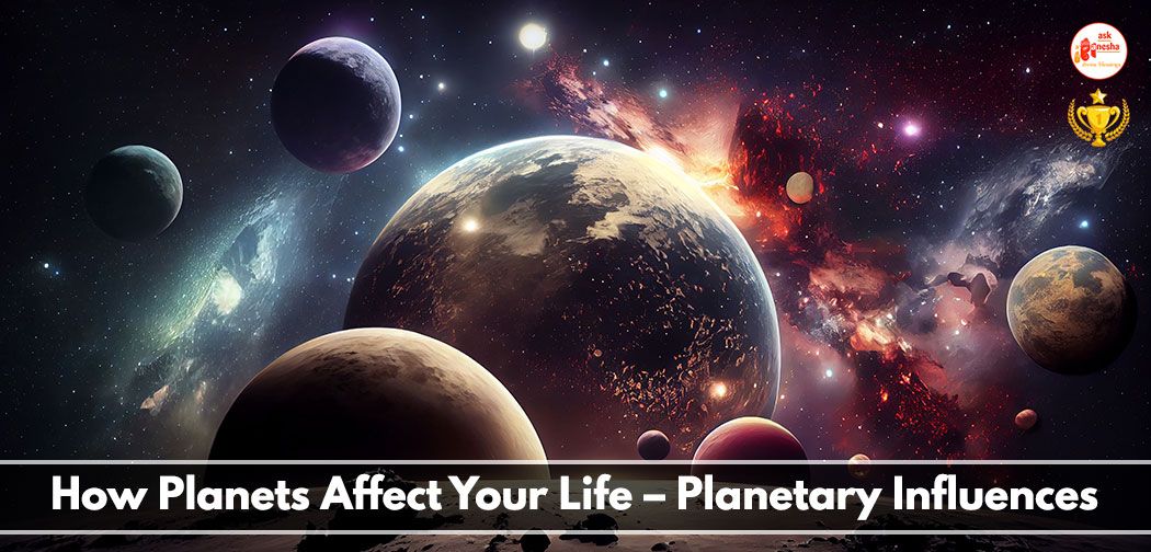 How Planets Affect Your Life - Planetary Influences