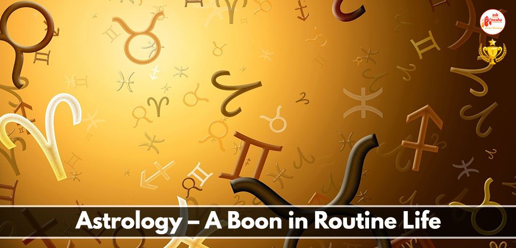 Astrology - A Boon in Routine life