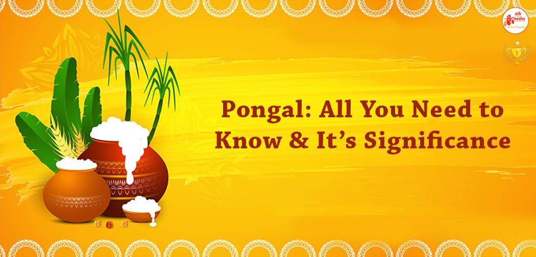 Significance and Importance of Pongal