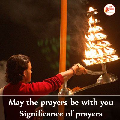 Significance of prayers (pujas) : May the prayers be with you