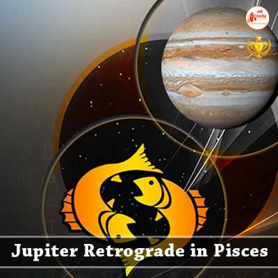 Jupiter Retrograde in Pisces