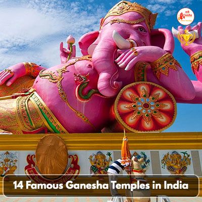 14 Famous Ganesha Temples in India