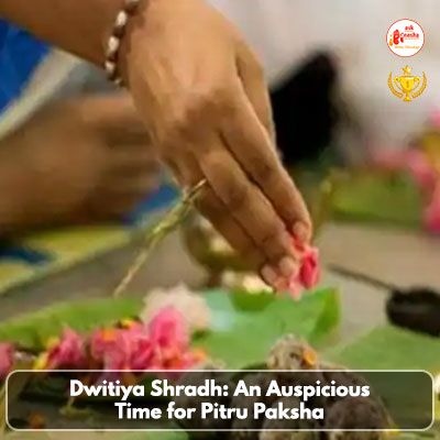 Dwitiya Shradh: An Auspicious Time for Pitru Paksha