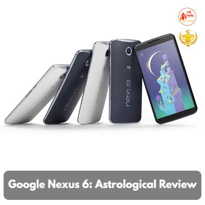 Google Nexus 6: Astrological Review