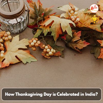 How Thanksgiving Day is Celebrated in India?
