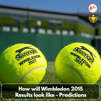 How will Wimbledon 2015 results look like