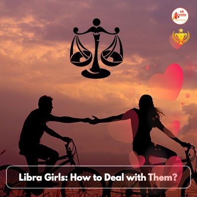 Libra Girls: How to Deal with Them?