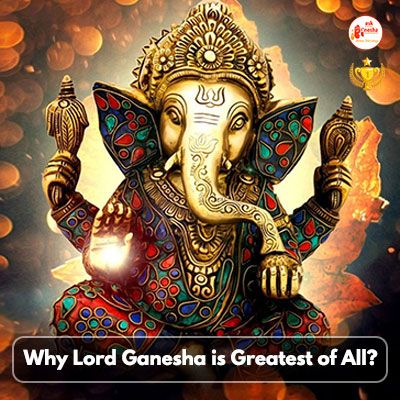 Why Lord Ganesha is Greatest of All?