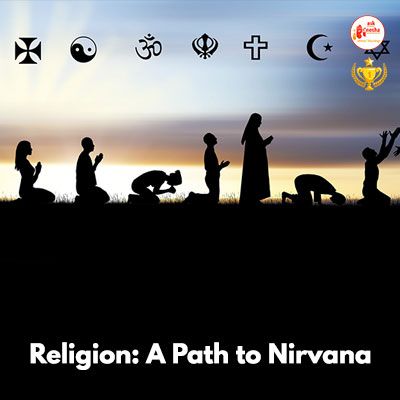 Religion: A Path to Nirvana