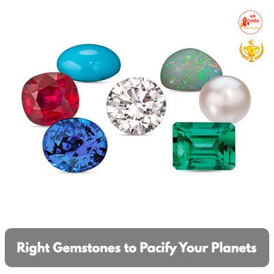 Right Gemstones to Pacify Your Planets